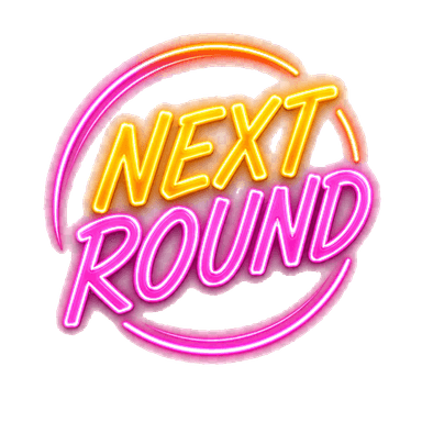 NEXT ROUND